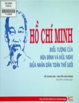 Hồ Chí Minh biểu tượng của hòa bình và hữu nghị giữa nhân dân toàn thế giới / Đỗ Hoàng Linh, Nguyễn Văn Dương sưu tầm và biên soạn