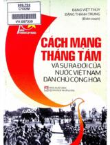 Cách mạng tháng tám và sự ra đời của nước Việt Nam dân chủ cộng hòa / Đặng Việt Thủy, Đặng Thành Trung
