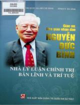 Giáo sư, nhà giáo nhân dân Nguyễn Đức Bình - Nhà lý luận chính trị bản lĩnh và trí tuệ / Nguyễn Xuân Thắng, Lê Đình Sơn,...[et. al] biên soạn