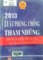 Luật phòng chống tham nhũng 2013 đã sửa đổi, bổ sung ( có hiệu lực từ ngày 01/02/0213).