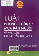 Luật phòng, chống mua bán người và văn bản hướng dẫn thi hành /  Quốc Huy.