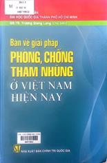 Bàn về giải pháp phòng, chống tham nhũng ở Việt Nam hiện nay : sách tham khảo / Trương Giang Long chủ biên.