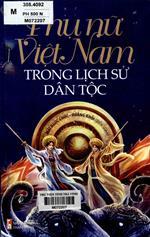 Phụ nữ Việt nam trong lịch sử dân tộc / Mai Ngọc Chúc, Hòang Khôi biên soạn.