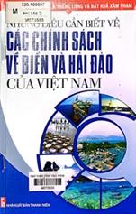 Những điều cần biết về các chính sách về biển và hải đảo của Việt Nam /  Hạnh Nguyên tuyển chọn.