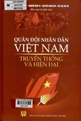 Quân đội nhân dân Việt nam :  Truyền thống và hiện đại /  Phan Ngọc Liên,Nghiêm Đình Vì, Nguyễn Minh Đức,.... biên soạn và tuyển chọn.