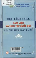 Học tấm gương làm việc và học tập suốt đời của Chủ tịch Hồ Chí Minh /  Lê Văn Yên