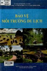 Bảo vệ môi trường du lịch /  Lê Huy Bá chủ biên,... [và những người khác]