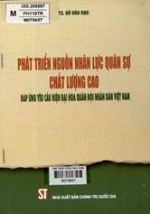 Phát triển nguồn nhân lực quân sự chất lượng cao đáp ứng yêu cầu hiện đại hoá quân đội nhân dân Việt Nam /  Đỗ Văn Đạo