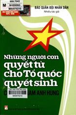 Những người con quyết tử cho Tổ quốc quyết sinh của Miền nam anh hùng /  Trần Mai Hạnh,... [và những người khác]
