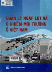 Quản lý ngập lụt và ô nhiễm môi trường ở Việt Nam /  Trần Văn Mô