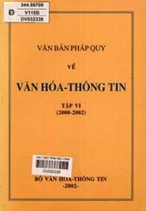 Văn bản pháp quy về văn hóa, thể thao, du lịch và gia đình (2000 - 2002) .  T.6