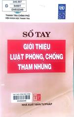 Sổ tay giới thiệu luật phòng, chống tham nhũng /  Trần Văn Truyền ...[và những người khác]