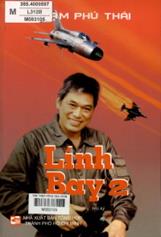 Lính bay 2 :  Hồi ký /  Phạm Phú Thái