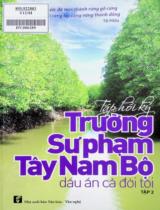 Tập hồi ký trường sư phạm Tây Nam Bộ dấu ấn cả đời tôi / Phạm Thị Ngọc Ánh,...[et. al] biên soạn . T.2