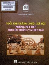 Tuổi trẻ Thăng Long - Hà Nội những nét đẹp truyền thống và hiện đại / Đặng  Cảnh Khanh....[et, al]