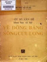 Một số vấn đề khoa học xã hội về đồng bằng sông Cửu Long / Viện khoa học xã hội. Ủy ban khoa học xã hội Việt Nam