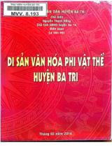 Di sản văn hóa phi vật thể huyện Ba Tri / Nguyễn Thanh Hồng chủ biên ; Lư Văn Hội biên soạn