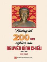 Hướng tới 200 năm nghiên cứu Nguyễn Đình Chiểu (1822-1888) / Nguyễn Chí Bến,...[và những người khác]