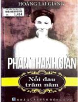 Phan Thanh Giản nỗi đau trăm năm : Truyện danh nhân / Hoàng Lại Giang