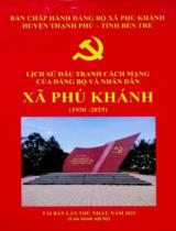 Lịch sử đấu tranh cách mạng của Đảng bộ và nhân dân xã Phú Khánh (1930 - 2025) : Lưu hành nội bộ