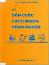 Về bốn cuộc cách mạng công nghiệp / Nguyễn Lân Dũng
