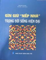 Gìn giữ "nếp nhà" trong đời sống hiện đại / Thanh Giang sưu tầm, tuyển chọn