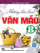 Những bài làm văn mẫu 8 : Dùng chung cho các bộ SGK hiện hành / Phạm Ngọc Thắm