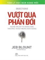 Vượt qua phản đối : nghệ thuật và khoa học thương thảo trong bán hàng