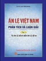 Án lệ Việt Nam - Phân tích và luận giải . T.1 , Từ án lệ số 01 đến án lệ số 43
