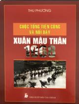 Cuộc tổng tiến công và nổi dậy Tết Mậu Thân 1968 / Thu Phương tuyển chọn và hệ thống