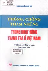 Phòng, chống tham nhũng trong hoạt động thanh tra ở Việt Nam :  Sách chuyên khảo /  Nguyễn Quốc Sửu