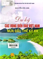 Du ký các vùng biển đảo Việt Nam nửa đầu thế kỷ XX :  sách chuyên khảo /  Nguyễn Hữu Sơn
