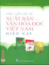 Mấy vấn đề về xuất bản và văn hóa đọc Việt Nam hiện nay / Đinh Xuân Dũng