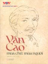 Văn Cao - Mùa chữ, mùa người : Tiểu luận - Nghiên cứu / Chủ biên: Trần Nhật Minh, Đỗ Anh Vũ