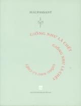 Giống như là chết / Maupassant ; Cao Việt Dũng dịch