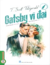 Gatsby vĩ đại / F. Scott Fitzgerald ; Sonal Talwar tóm lược ; Tanoy Choulhury  vẽ tranh ; Trần Giang Sơn dịch