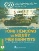 Tổng tiến công và nổi dậy mùa xuân năm 1975 / Đặng Việt Thủy, Đặng Thành Trung biên soạn