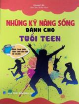 Những kỹ năng sống dành cho tuổi Teen : Sách tham khảo dành cho giáo viên và cha mẹ / Quang Lân sưu tầm, tuyển chọn