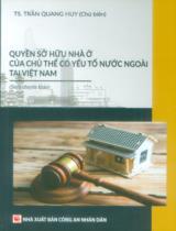 Quyền sở hữu nhà ở của chủ thể có yếu tố nước ngoài tại Việt Nam : Sách chuyên khảo / Trần Quang Huy chủ biên ; Nguyễn Thị Nga, Đỗ Xuân Trọng