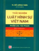 Trắc nghiệm Luật hình sự Việt Nam - Phần các tội phạm : Sách tham khảo / Đỗ Lường Thiện chủ biên ; Nguyễn Văn Niên,...[et. al]