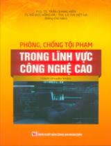 Phòng, chống tội phạm trong lĩnh vực công nghệ cao : Sách chuyên khảo / Trần Quang Hiển, Đỗ Đức Hồng Hà, Lò Thị Việt Hà đồng chủ biên ; Vũ Trọng Hùng,...[et. al] biên soạn