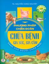 Phương pháp chẩn đoán, chữa bệnh gia súc, gia cầm dành cho người chăn nuôi / Nguyễn Hùng Nguyệt