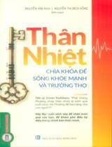 Thân nhiệt - Chìa khóa để sống khỏe mạnh và trường thọ / Nguyễn Vân Nam, Nguyễn Thị Bích Hồng biên soạn