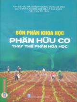 Bón phân khoa học - Phân hữu cơ thay thế phân hoá học / Tân Sỹ Hữu,...[et. al] ; Trần Giang Sơn dịch