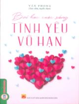 Tình yêu vô hạn : Bài học cuộc sống / Vân Phong sưu tầm, tuyển chọn