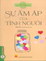 Sự ấm áp của tình người : Bài học về lòng biết ơn / Anh Ba sưu tầm, tuyển chọn