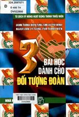 Đoàn thanh niên Cộng sản Hồ Chí Minh người bạn lý tưởng của Thanh niên (ba bài học dành cho đối tượng đoàn) / Nguyễn Thế Truật.