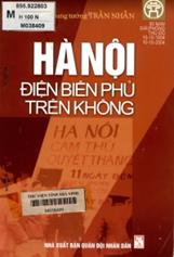 Hà Nội Điện Biên Phủ trên không : Hồi ký / Trần Nhẫn.