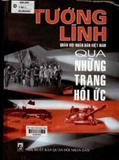 Tướng lĩnh quân đội nhân dân Việt Nam qua những trang hồi ức. T.1/ Lê Hải Triều, Nguyễn Duy Tường, Đặng Việt Thủy biên soạn.