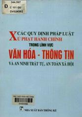 Các quy định pháp luật xử phạt vi phạm hành chính trong lĩnh vực văn hóa - thông tin và an ninh trật tự, an toàn xã hội.